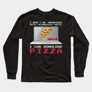 I won't Be Impressed With Technology Until Long Sleeve T-Shirt